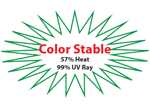 Color Stable 57% Heat 99% UV Ray